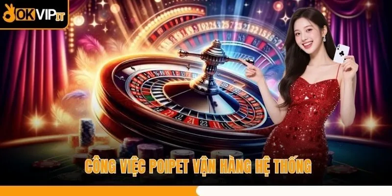 Công việc POIPET vận hàng hệ thống