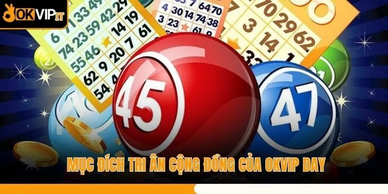 Mục đích tri ân cộng đồng của OKVIP Day